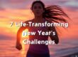 7 Life-Transforming New Year's Challenges